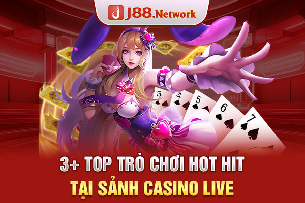 3+ top trò chơi hot hit tại sảnh casino live 3+ top trò chơi hot hit tại sảnh casino live