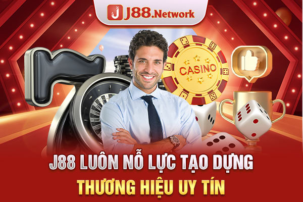 J88 luôn nỗ lực tạo dựng thương hiệu uy tín