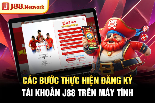 Các bước thực hiện đăng ký tài khoản J88 trên máy tính Các bước thực hiện đăng ký tài khoản J88 trên máy tính