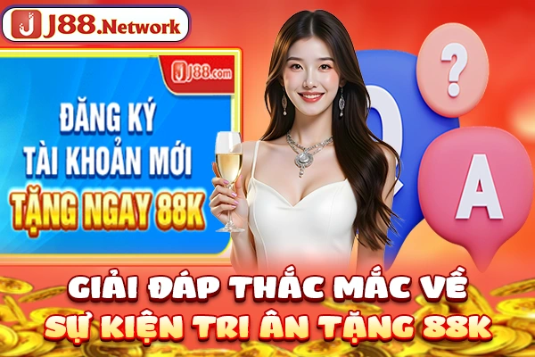 Giải đáp thắc mắc về sự kiện tri ân tặng 88k Giải đáp thắc mắc về sự kiện tri ân tặng 88k